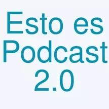 Esto es Podcast 2.0