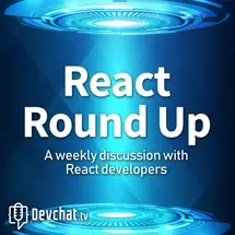 React Round Up