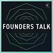 Founders Talk: Startups, CEOs, Leadership